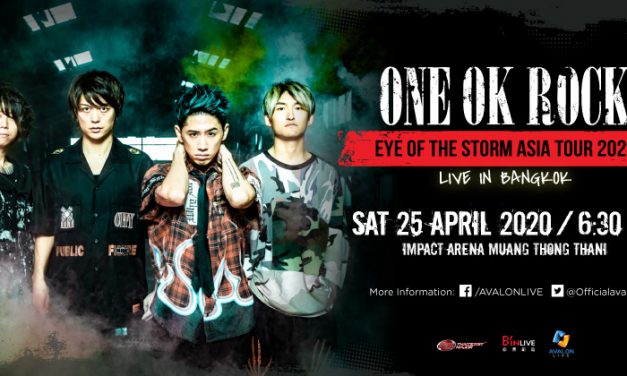 ร็อกให้สุด แล้วหยุดที่ ONE OK ROCK อาวาลอน ไลฟ์ (Avalon Live) ประกาศข่าวดีรับปีใหม่ กับคอนเสิร์ต “EYE OF THE STORM ASIA TOUR 2020” LIVE IN BANGKOK