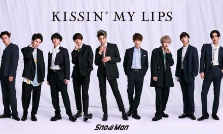 Snow Man ปล่อย MV “KISSIN’ MY LIPS” ทาง Youtube